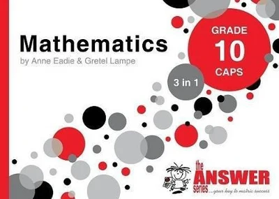 The Answer Series Mathematics Grade 10 3-in-1 Caps